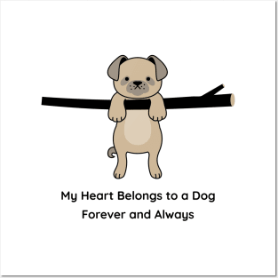 My Heart Belongs to a Dog Forever and Always: Dog Lover Posters and Art